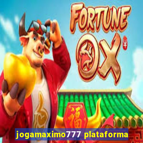 jogamaximo777 plataforma